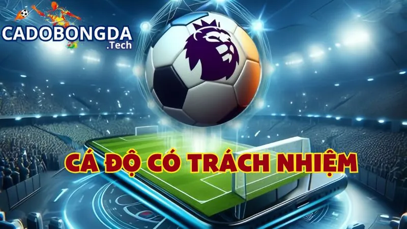 Quy định về cá độ có trách nhiệm tại Cadobongda.com